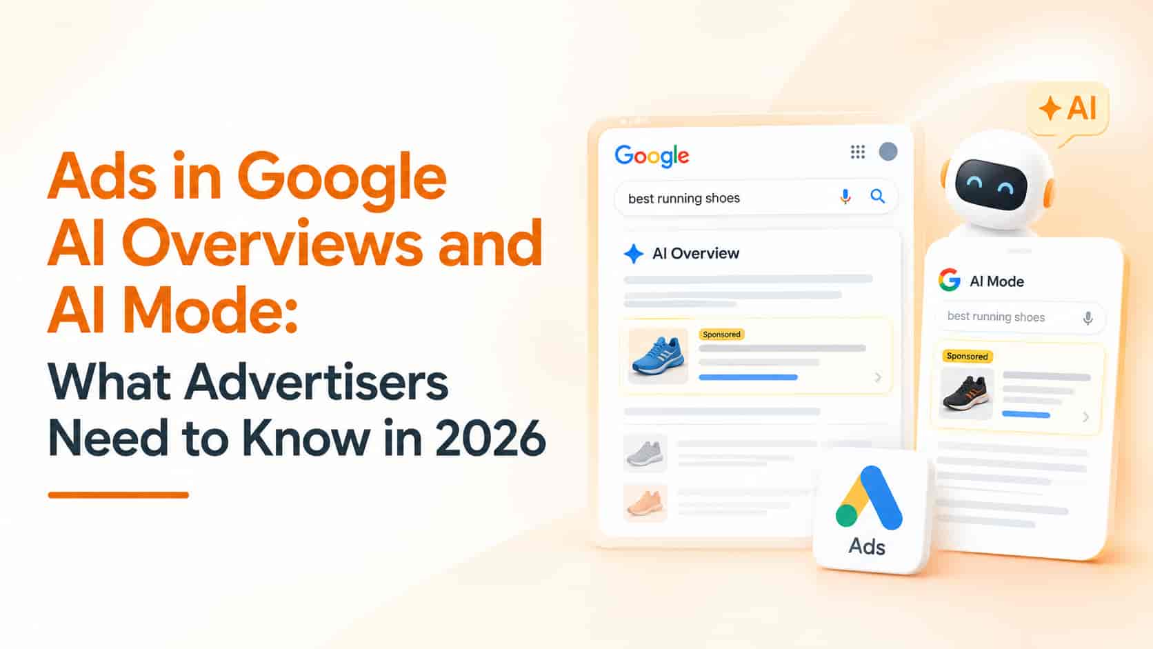 Ads in Google AI Overviews and AI Mode: What Advertisers Need to Know in 2026
