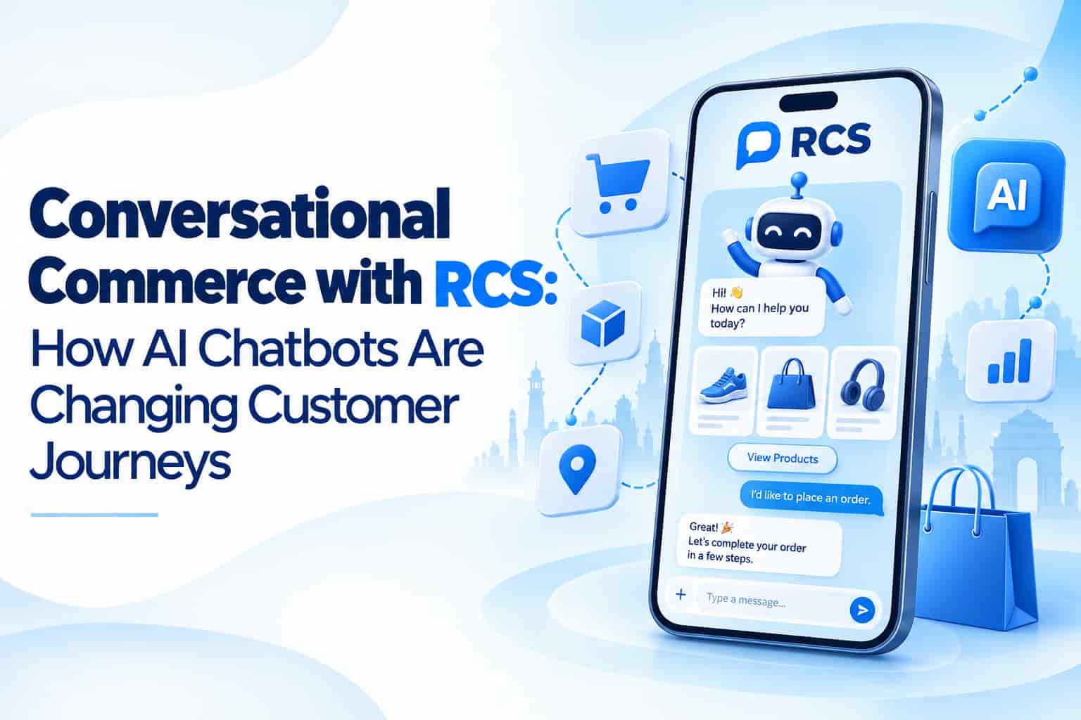 Conversational Commerce with RCS: How AI Chatbots Are Changing Customer Journeys