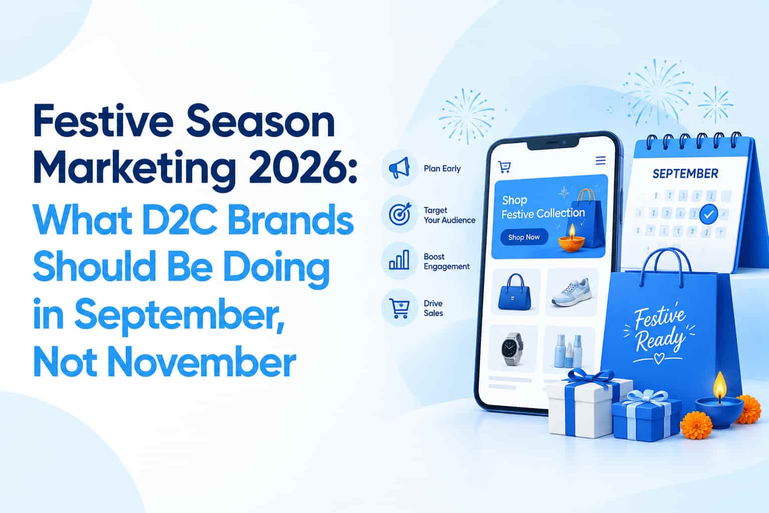 Festive Season Marketing 2026: What D2C Brands Should Be Doing in September, Not November