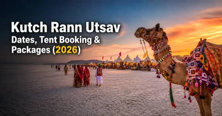 Rann Utsav 2026-27: Dates, Tent City, Full-Moon Nights and Complete Kutch Travel Guide