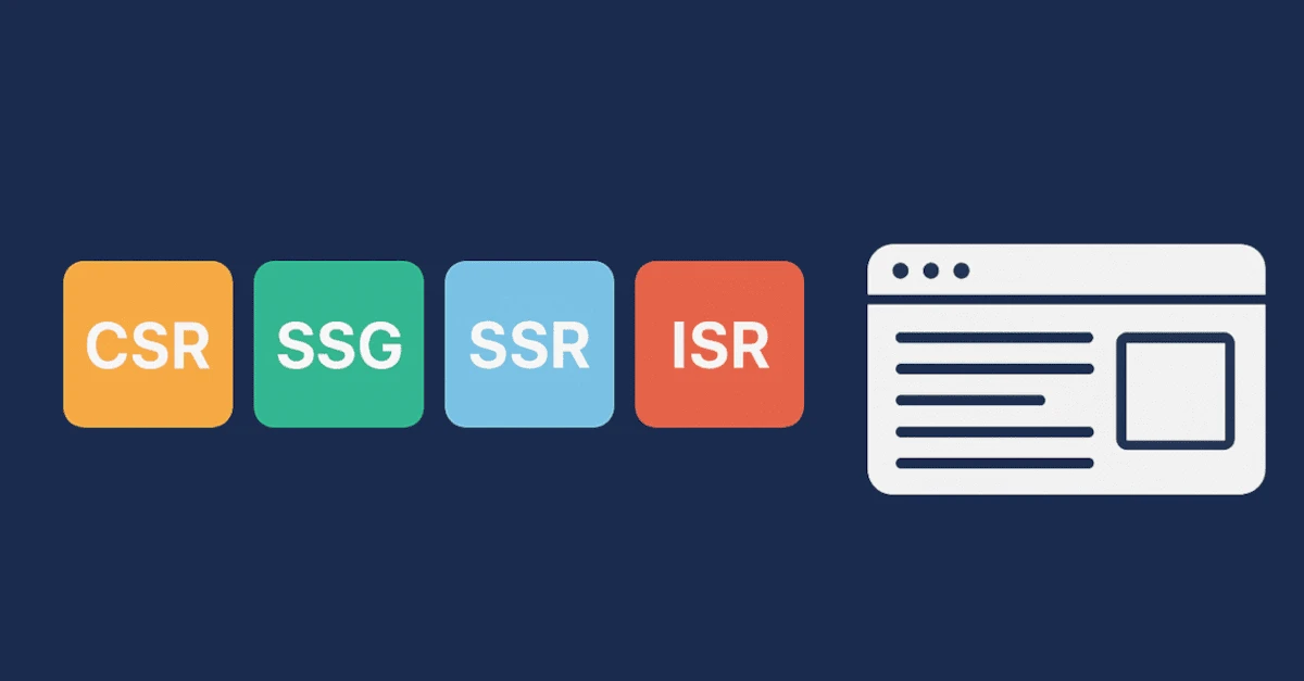 CSR vs SSR vs SSG vs ISR: Choosing the Right Rendering Strategy for Modern Web Apps